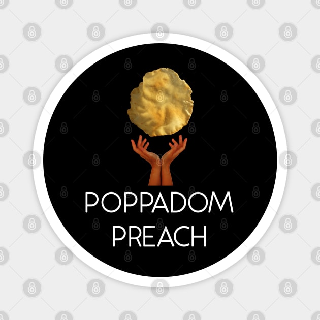 poppadom preach Magnet by RandomGoodness